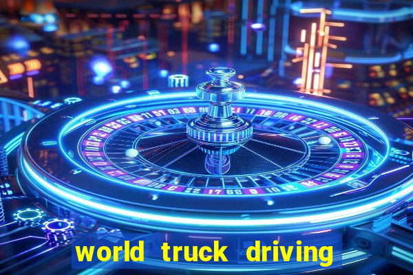 world truck driving simulator dinheiro infinito